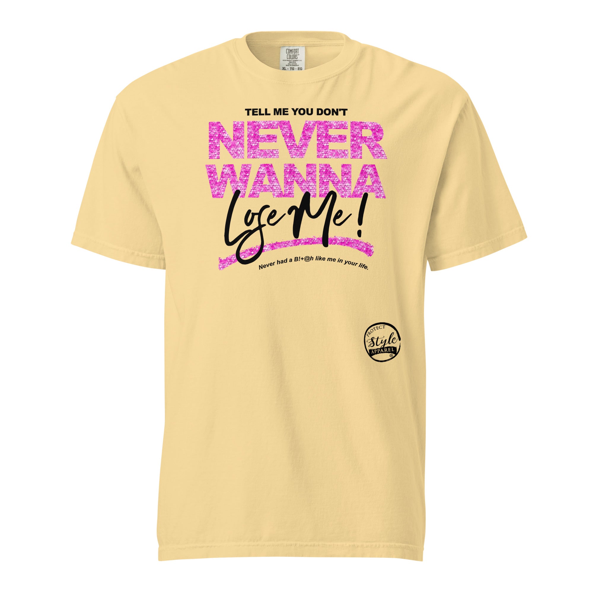 Never Wanna Lose Me (Light) Unisex garment-dyed heavyweight t-shirt