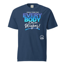 Load image into Gallery viewer, Everybody Online Playing Unisex garment-dyed heavyweight t-shirt
