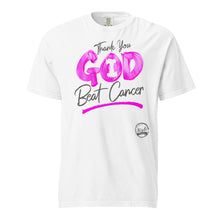 Load image into Gallery viewer, Thank You God I (Beat Cancer) Unisex garment-dyed heavyweight t-shirt
