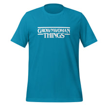 Load image into Gallery viewer, GrownWoman Things Unisex t-shirt
