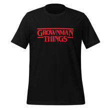 Load image into Gallery viewer, GrownMan Things (Red Font) Unisex t-shirt
