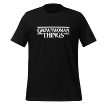 Load image into Gallery viewer, GrownWoman Things Unisex t-shirt
