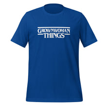 Load image into Gallery viewer, GrownWoman Things Unisex t-shirt
